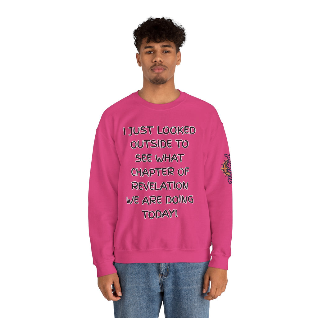What Chapter of Revelation Sweatshirt – I Looked Outside My Window Christian Sweatshirt for End Times Humor & Faith Printify