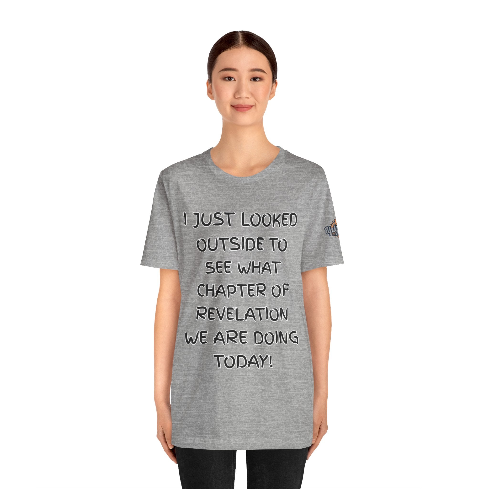 What Chapter of Revelation T-shirt – I Looked Outside My Window Christian T-shirt for End Times Humor & Faith Printify