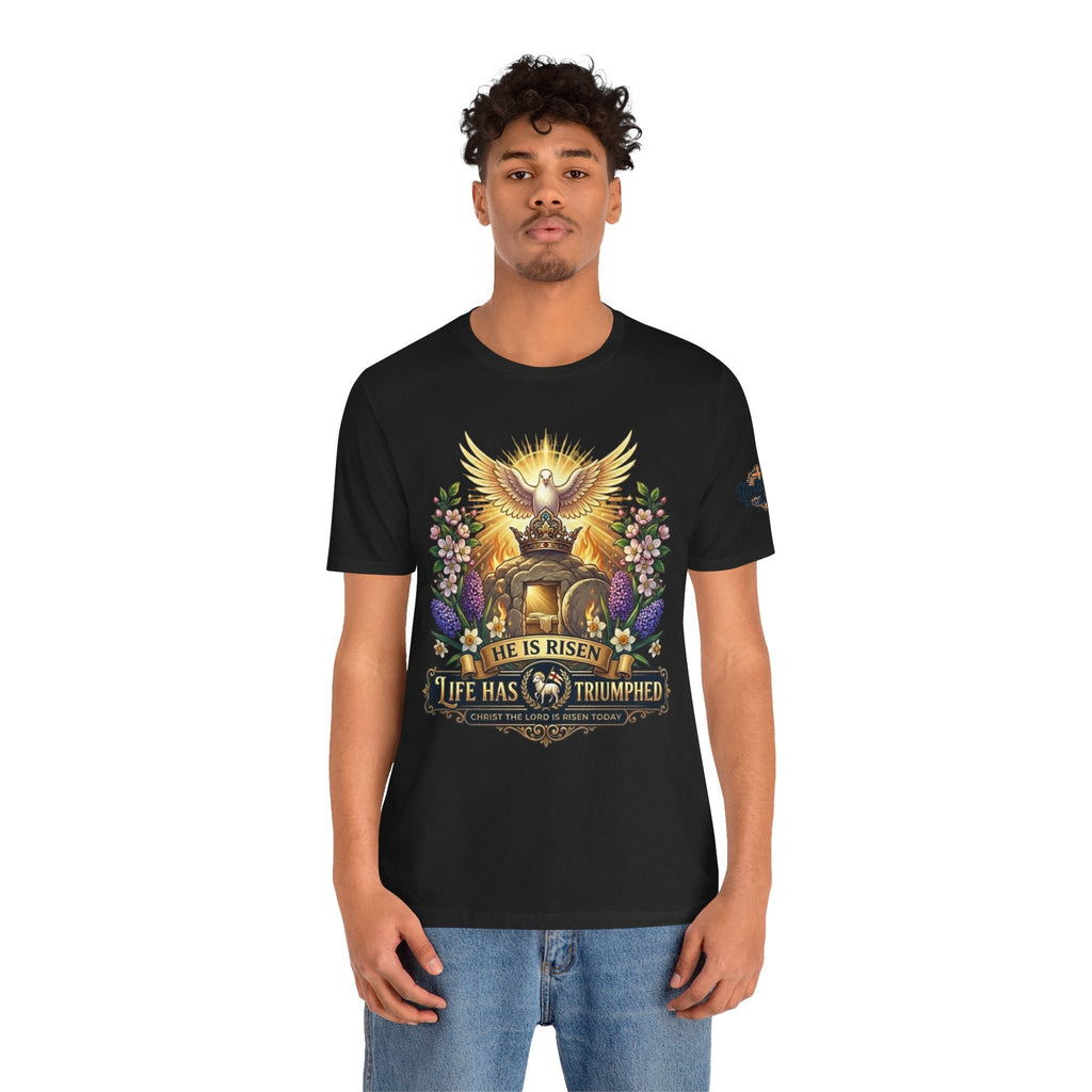 He Is Risen "Life Has Triumphed" T-Shirt — Easter Resurrection Christian Tee Printify
