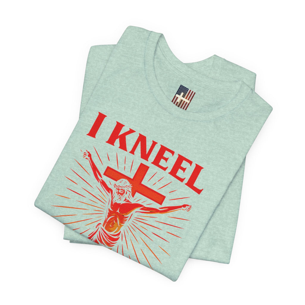 I Kneel to One Man T-shirt – Crucifixion Christian T-shirt for Unashamed Devotion & Bold Faith Printify