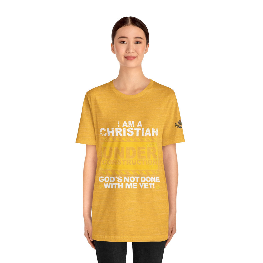 Christian Under Construction T-shirt | God Is Not Done With Me Yet T-shirt Printify