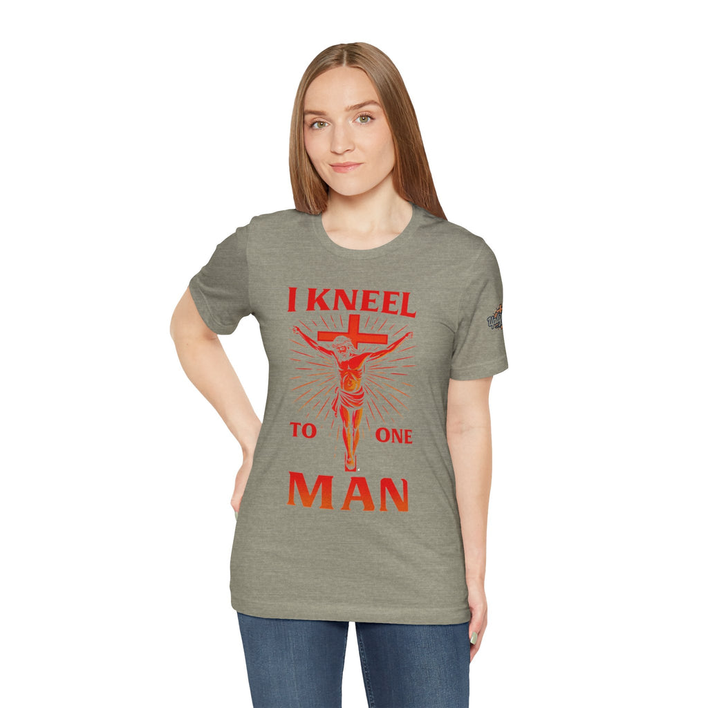 I Kneel to One Man T-shirt – Crucifixion Christian T-shirt for Unashamed Devotion & Bold Faith Printify