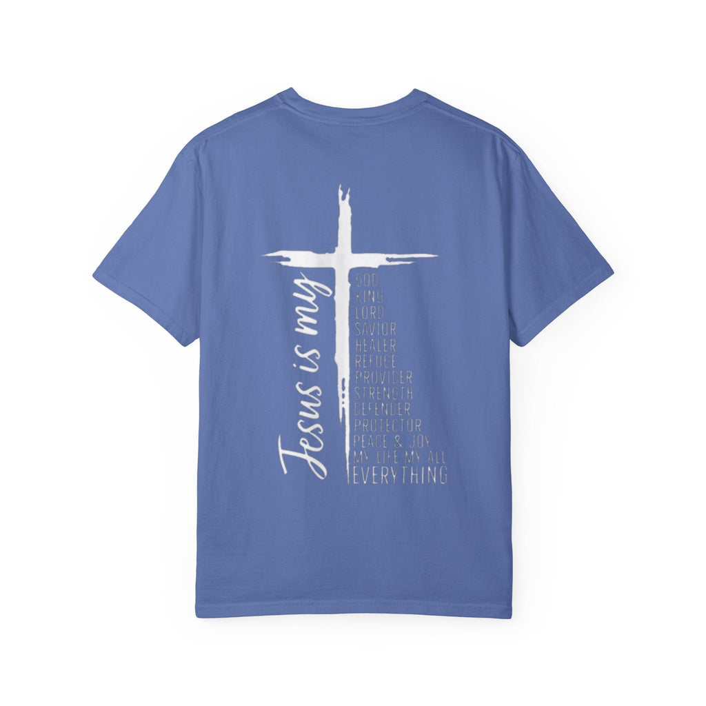 Jesus Is My Everything T-shirt – Cross List God King Lord Savior Christian T-shirt for Total Surrender Faith Printify