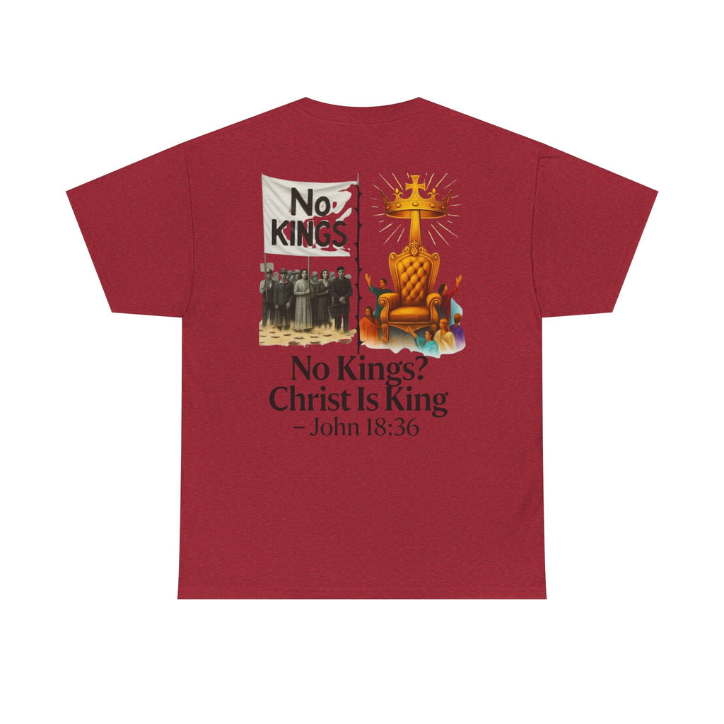 No Kings? Christ is King T-Shirt – Bold Christian Faith Tee for Devoted Believers Printify