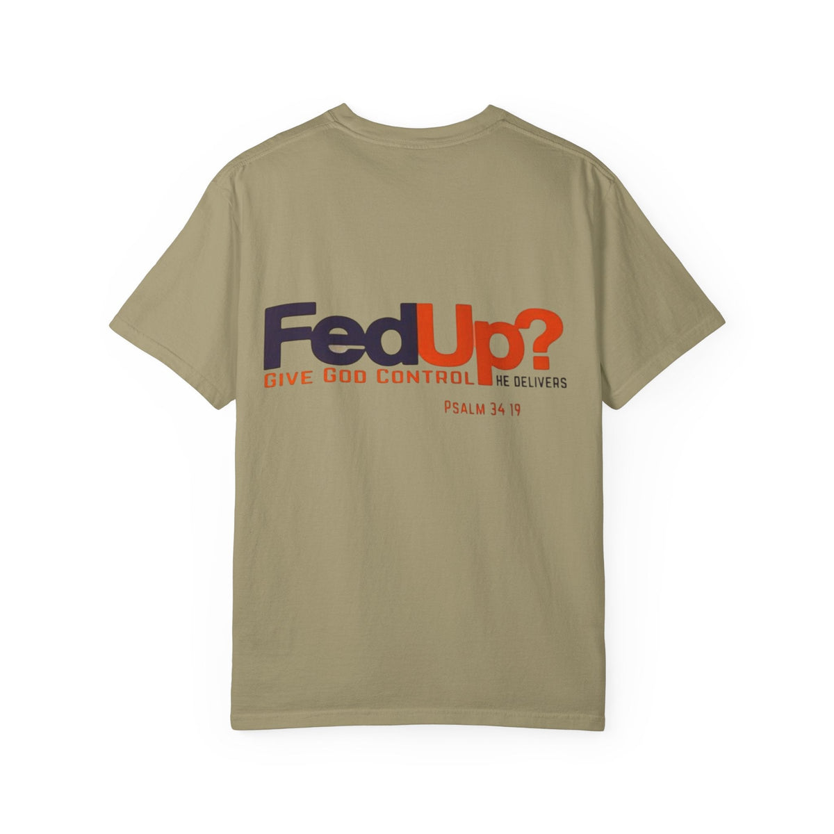 Fed Up? Give God Control, HE Delivers - Funny Christian T-shirt - Faith Parody T-shirt Printify