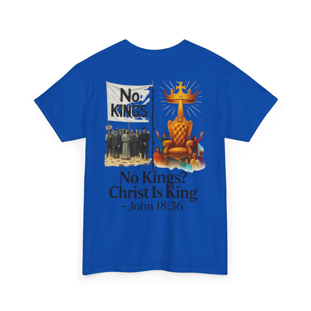 No Kings? Christ is King T-Shirt – Bold Christian Faith Tee for Devoted Believers Printify