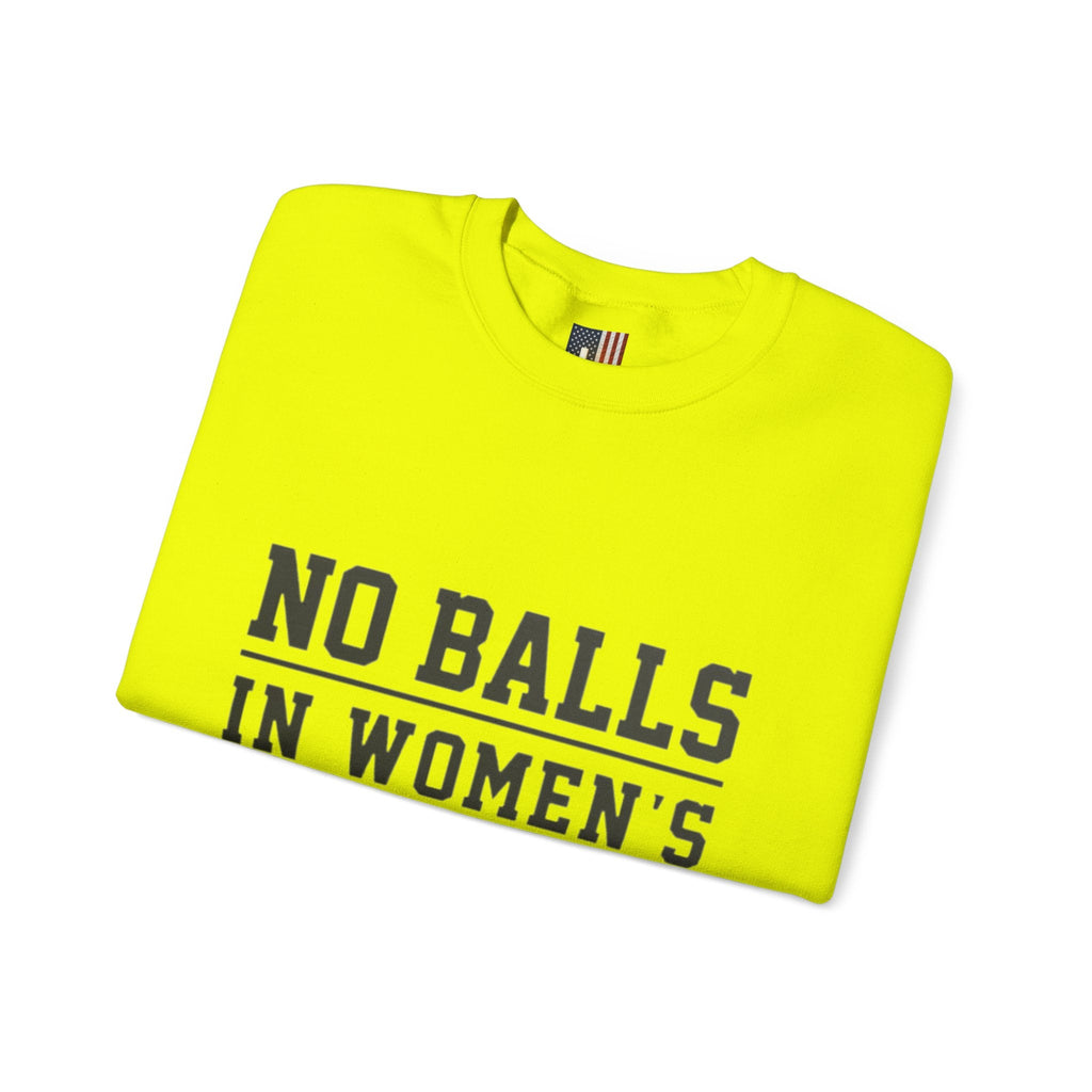 No Balls in Women's Stalls Crewneck Sweatshirt — Bold Statement Pullover Printify