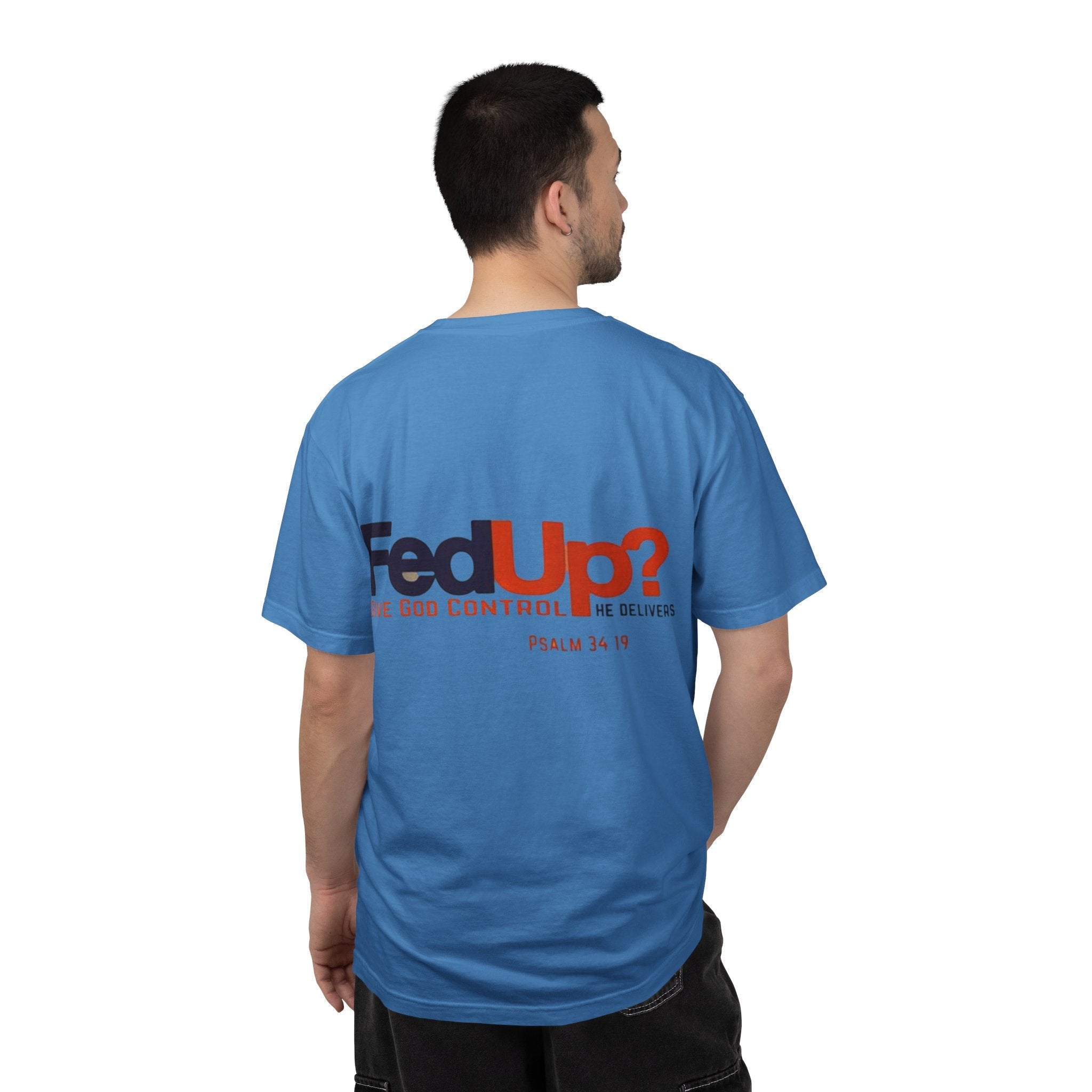 Fed Up? Give God Control, HE Delivers - Funny Christian T-shirt - Faith Parody T-shirt Printify