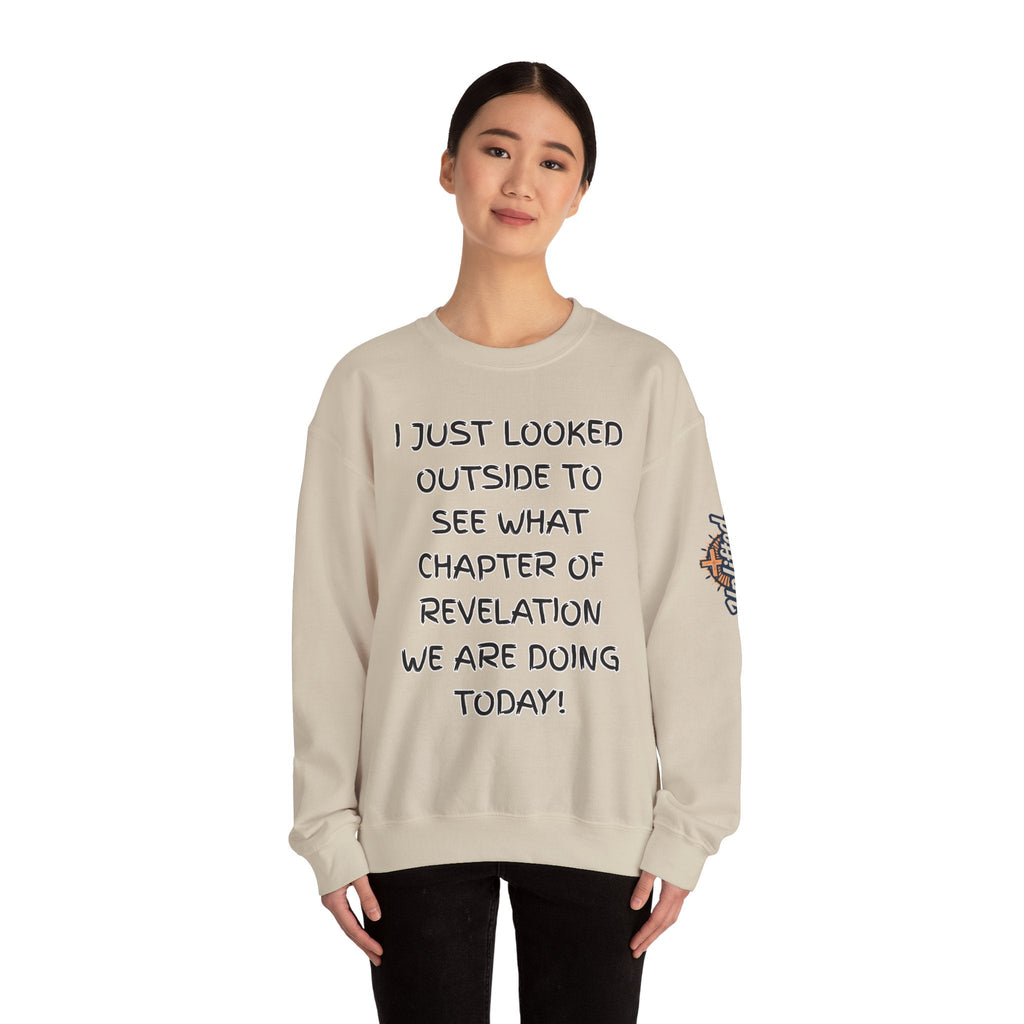 What Chapter of Revelation Sweatshirt – I Looked Outside My Window Christian Sweatshirt for End Times Humor & Faith Printify