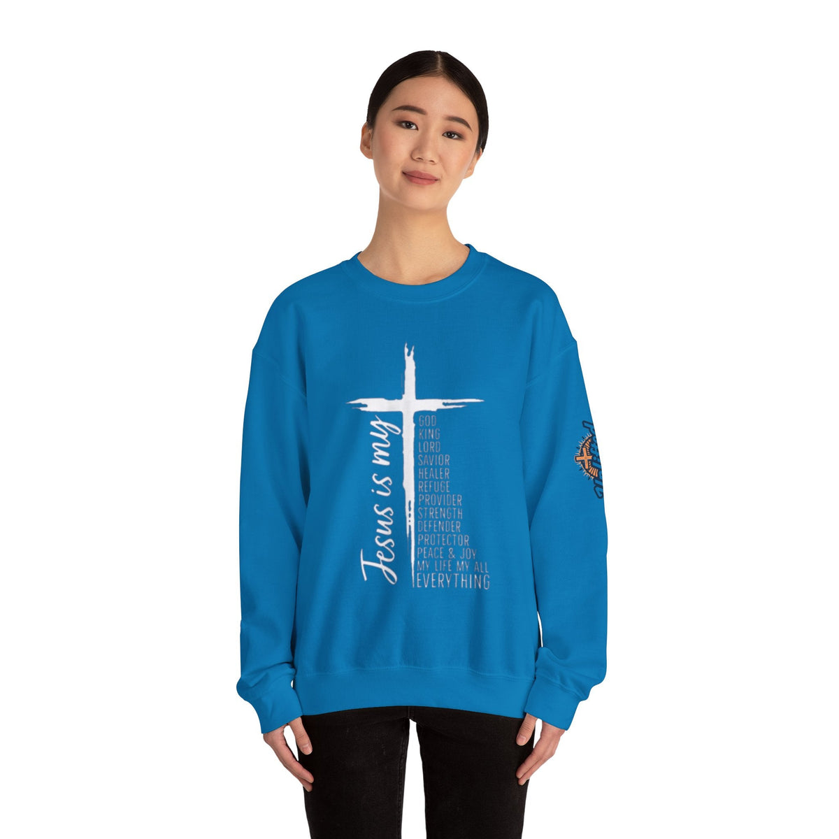 Jesus Is My Everything Sweatshirt – Cross List God King Lord Savior Christian Sweatshirt for Total Surrender Faith Printify