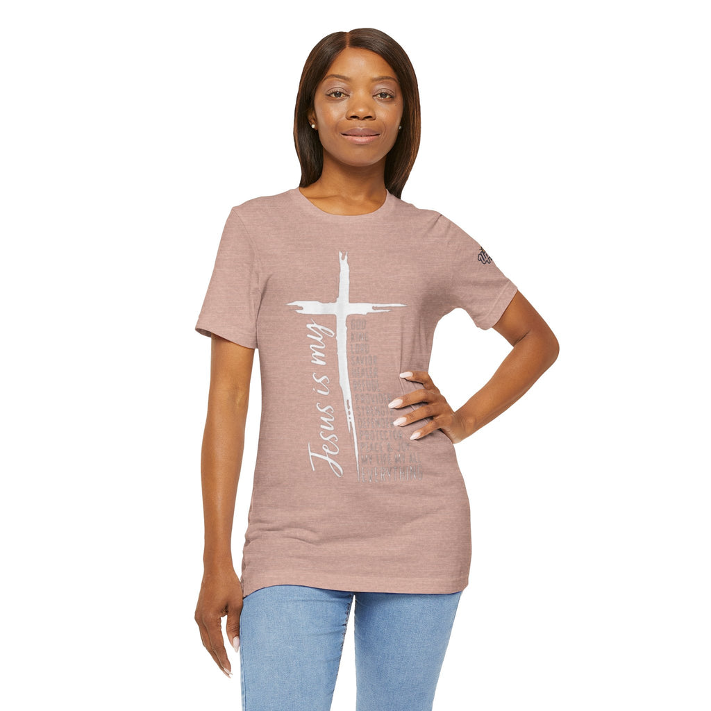 Jesus Is My Everything T-shirt – Cross List God King Lord Savior Christian T-shirt for Total Surrender Faith Printify