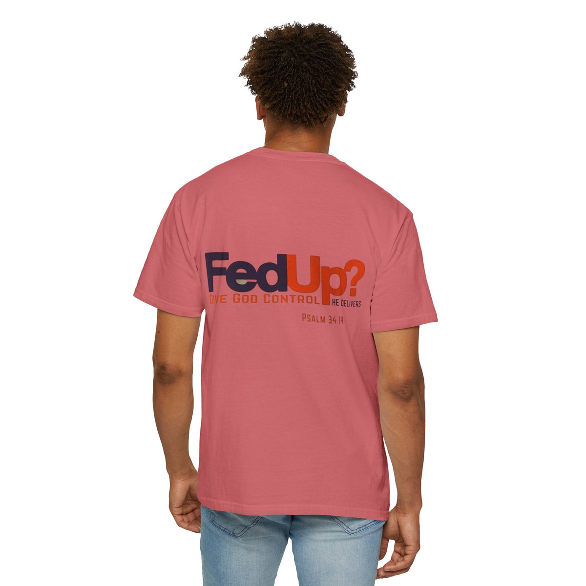 Fed Up? Give God Control, HE Delivers - Funny Christian T-shirt - Faith Parody T-shirt Printify
