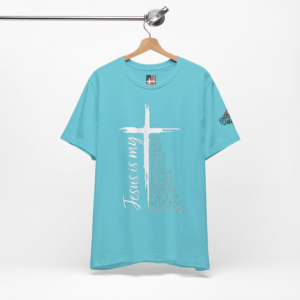 Jesus Is My Everything T-shirt – Cross List God King Lord Savior Christian T-shirt for Total Surrender Faith Printify