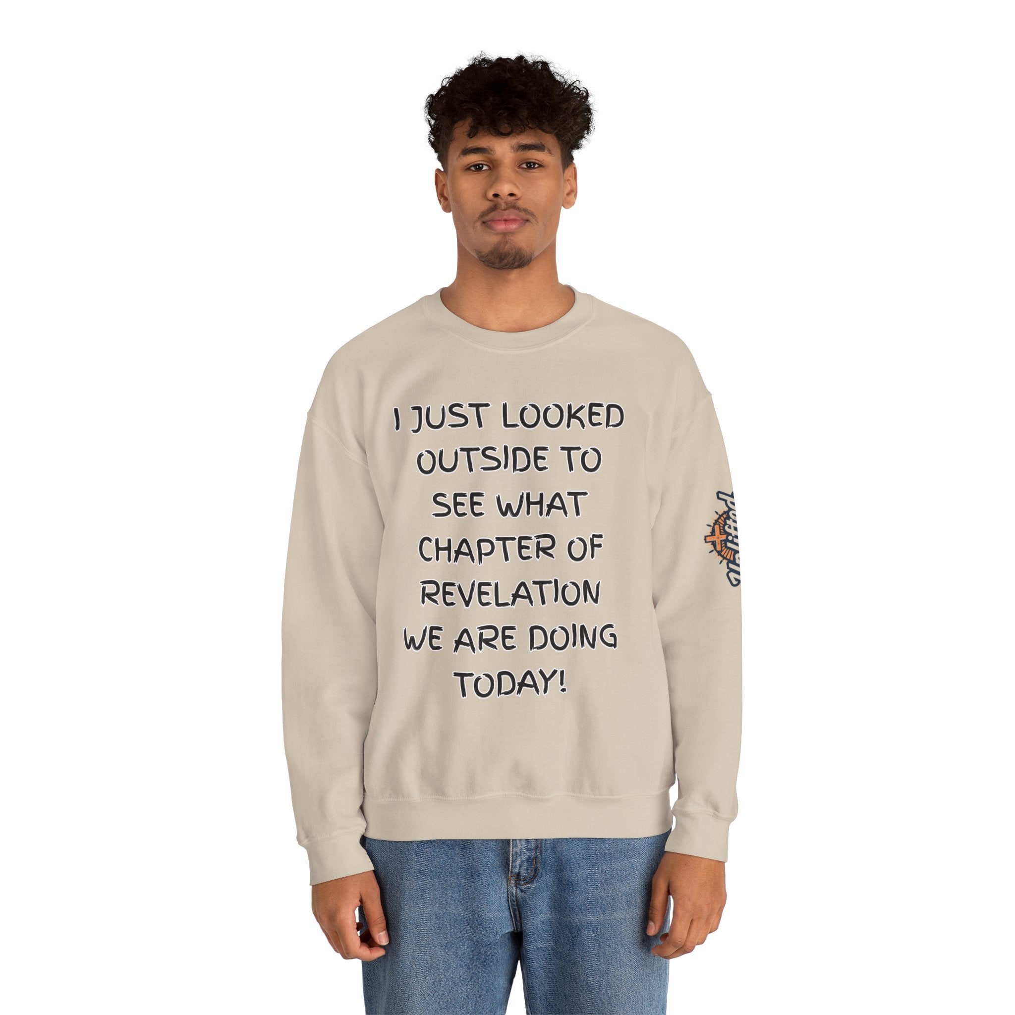 What Chapter of Revelation Sweatshirt – I Looked Outside My Window Christian Sweatshirt for End Times Humor & Faith Printify