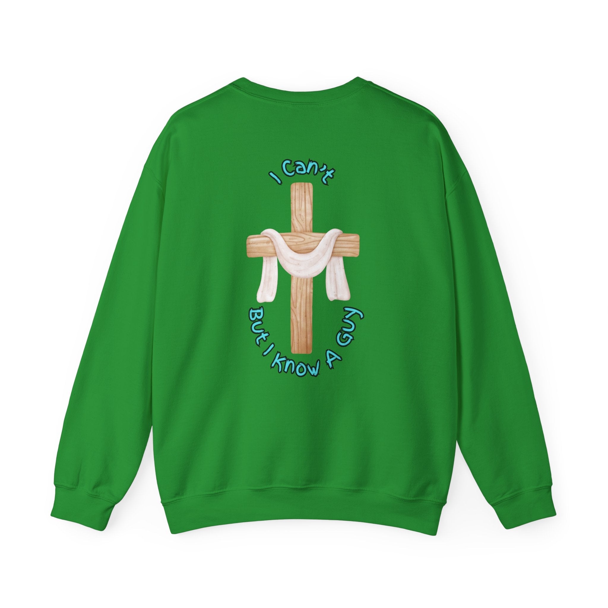 I Can’t, But I Know a Guy Sweatshirt – Jesus Cross Christian Sweatshirt for Cozy Faith Printify
