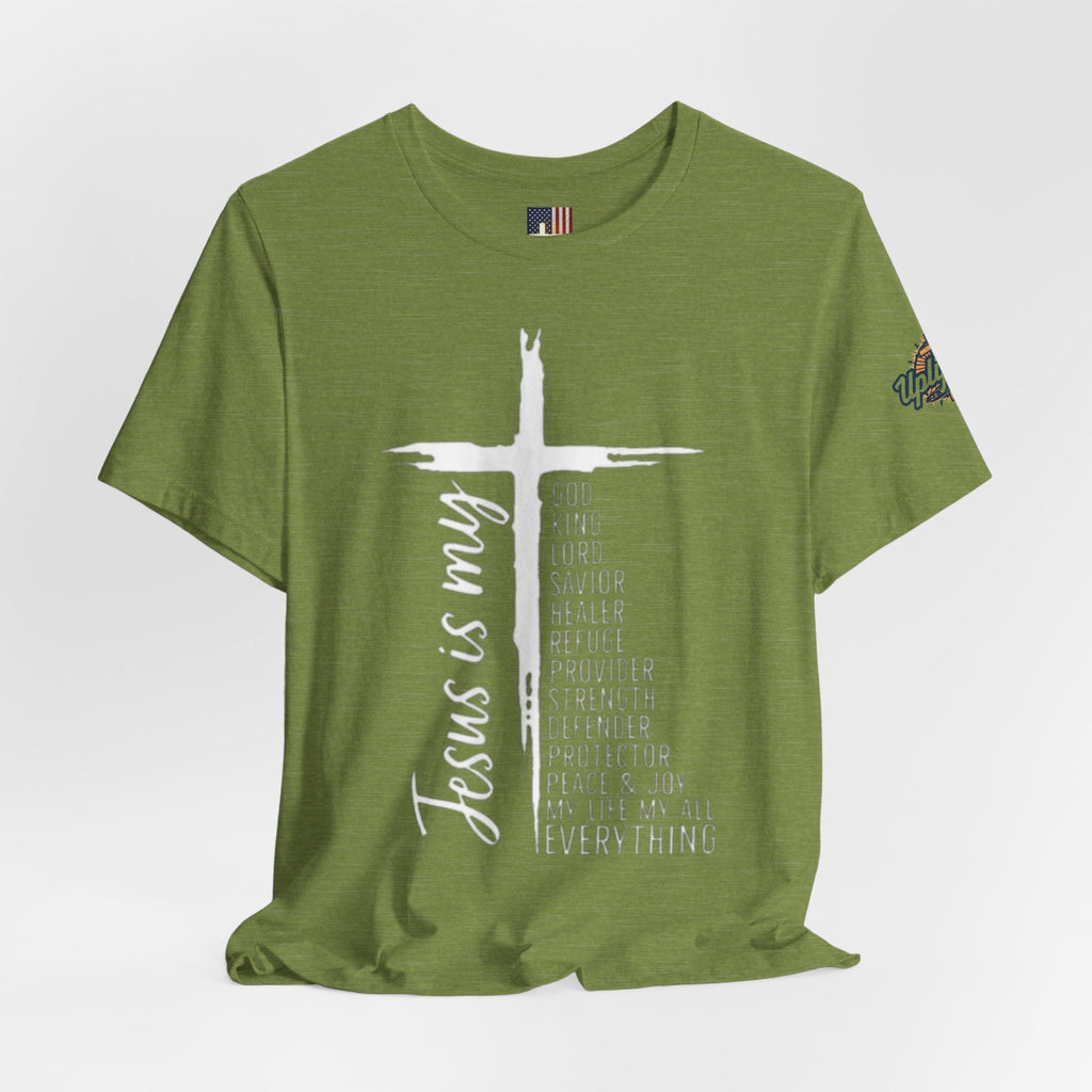 Jesus Is My Everything T-shirt – Cross List God King Lord Savior Christian T-shirt for Total Surrender Faith Printify