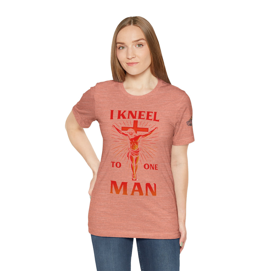 I Kneel to One Man T-shirt – Crucifixion Christian T-shirt for Unashamed Devotion & Bold Faith Printify