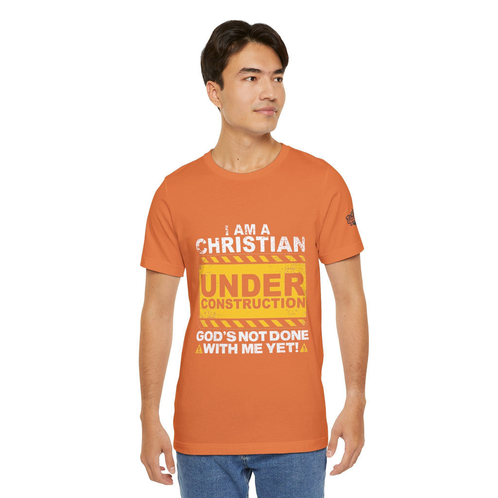 Christian Under Construction T-shirt | God Is Not Done With Me Yet T-shirt Printify
