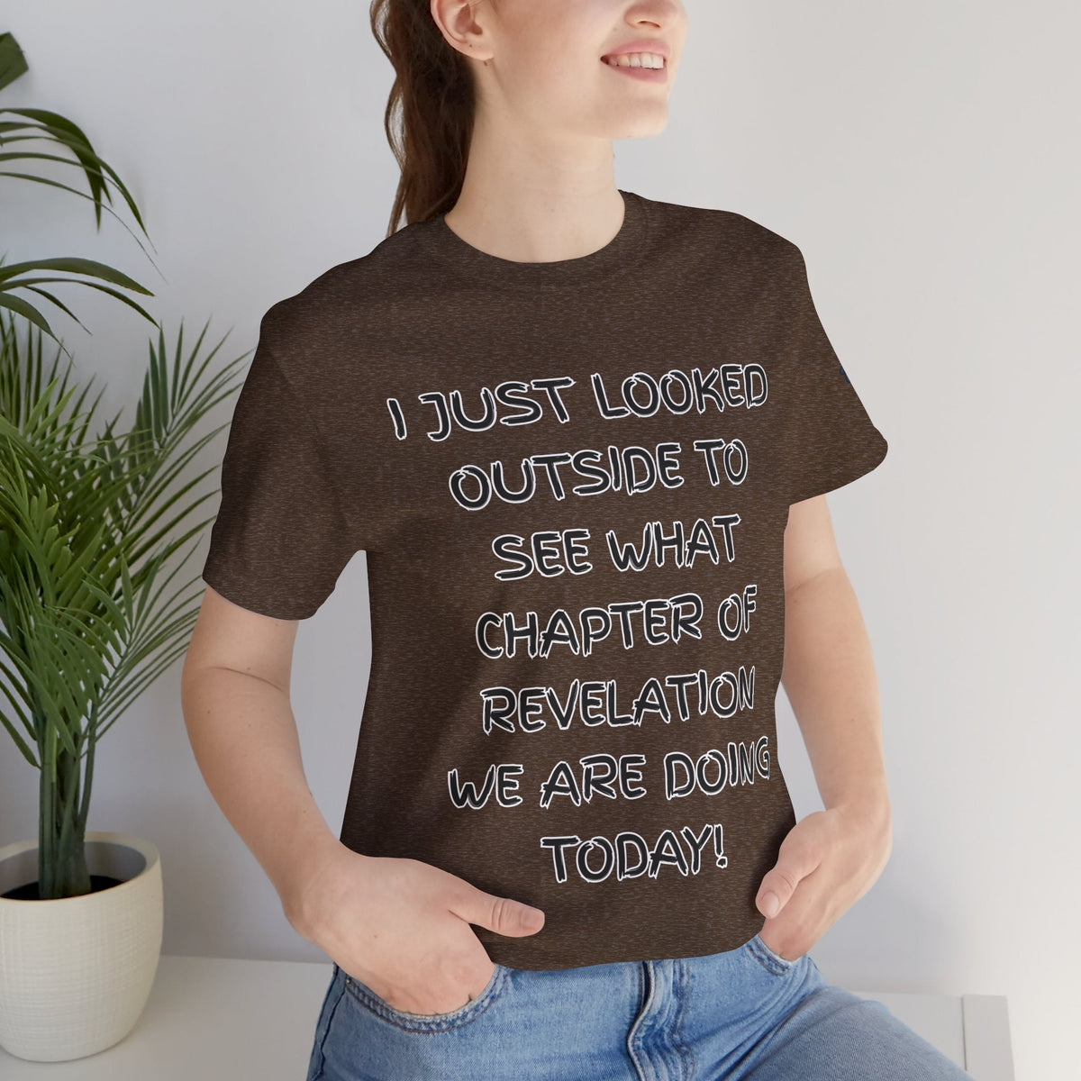 What Chapter of Revelation T-shirt – I Looked Outside My Window Christian T-shirt for End Times Humor & Faith Printify