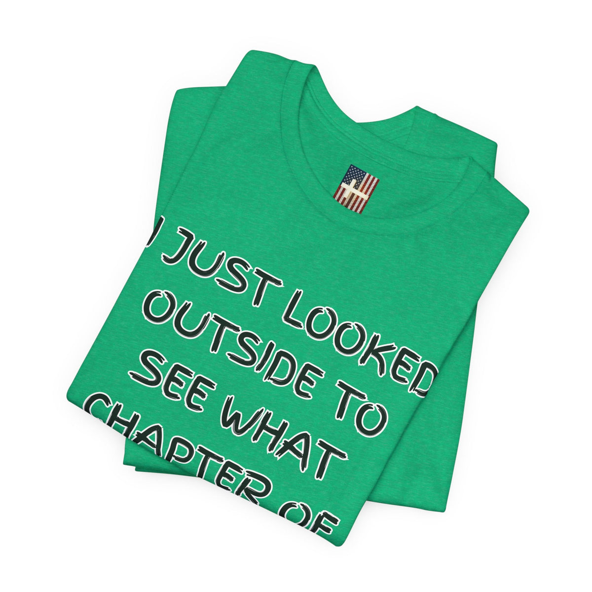 What Chapter of Revelation T-shirt – I Looked Outside My Window Christian T-shirt for End Times Humor & Faith Printify