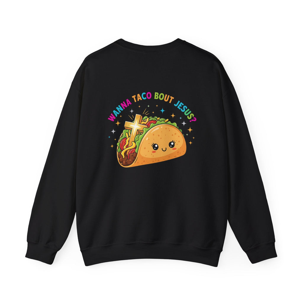 Wanna Taco 'Bout Jesus Sweatshirt – Cozy Christian Pun Sweatshirt for Faith & Fun Printify