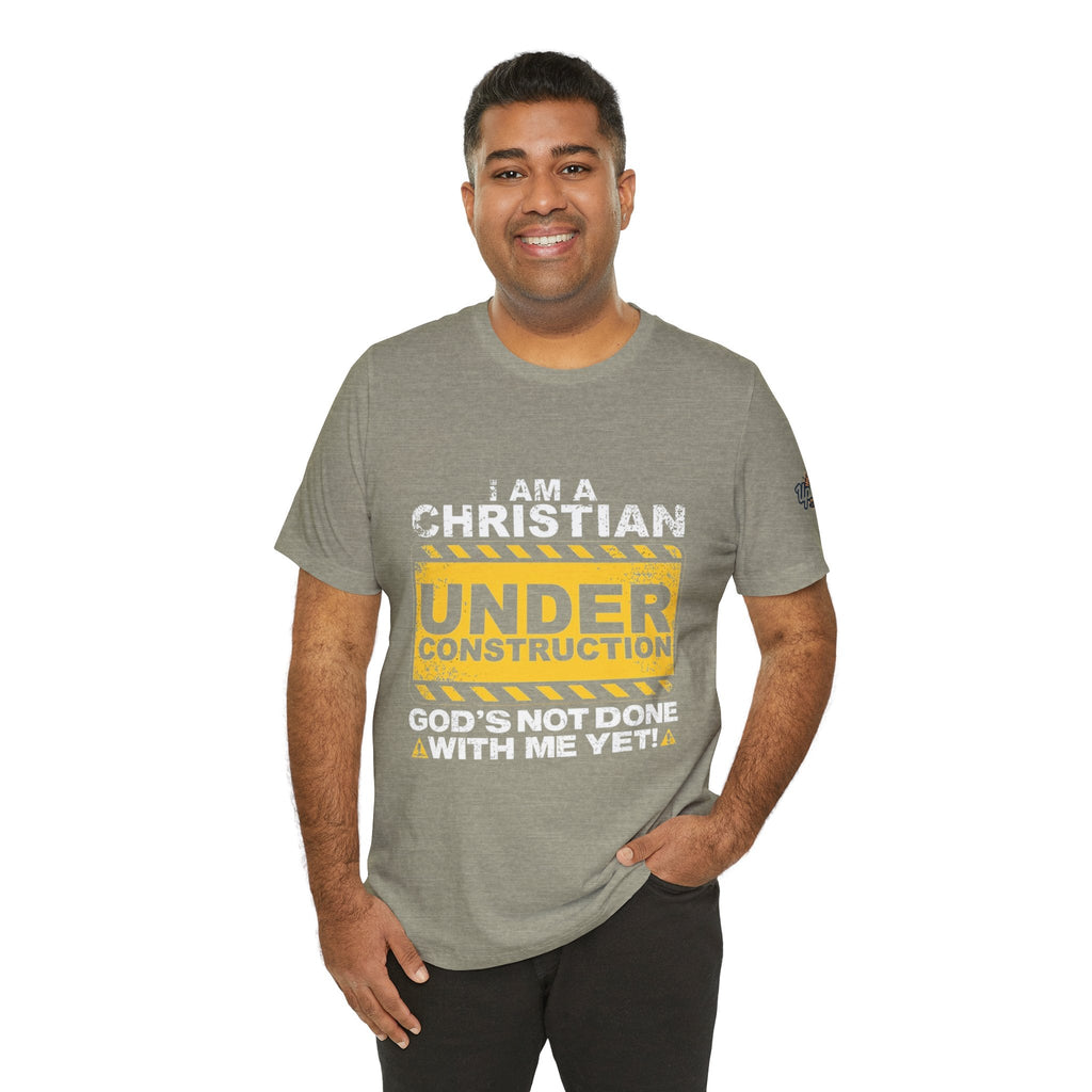 Christian Under Construction T-shirt | God Is Not Done With Me Yet T-shirt Printify