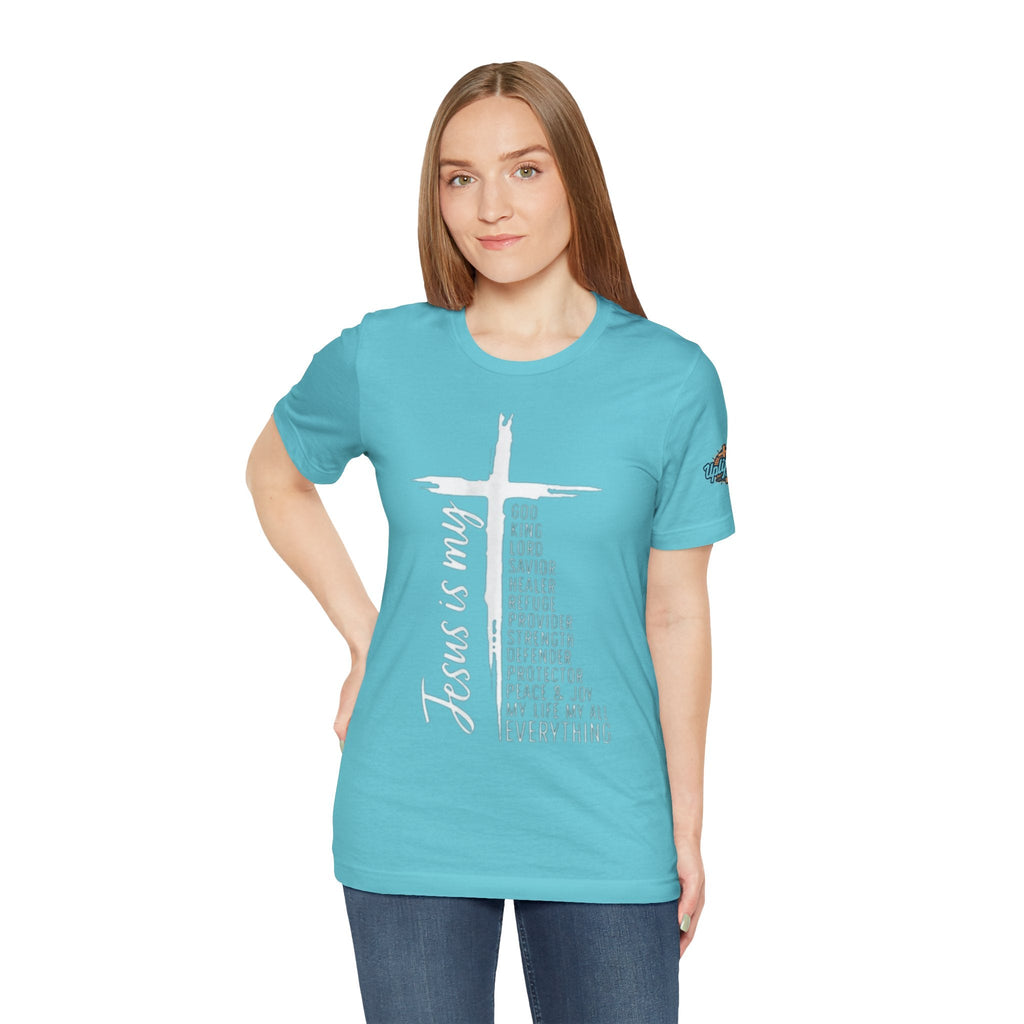 Jesus Is My Everything T-shirt – Cross List God King Lord Savior Christian T-shirt for Total Surrender Faith Printify