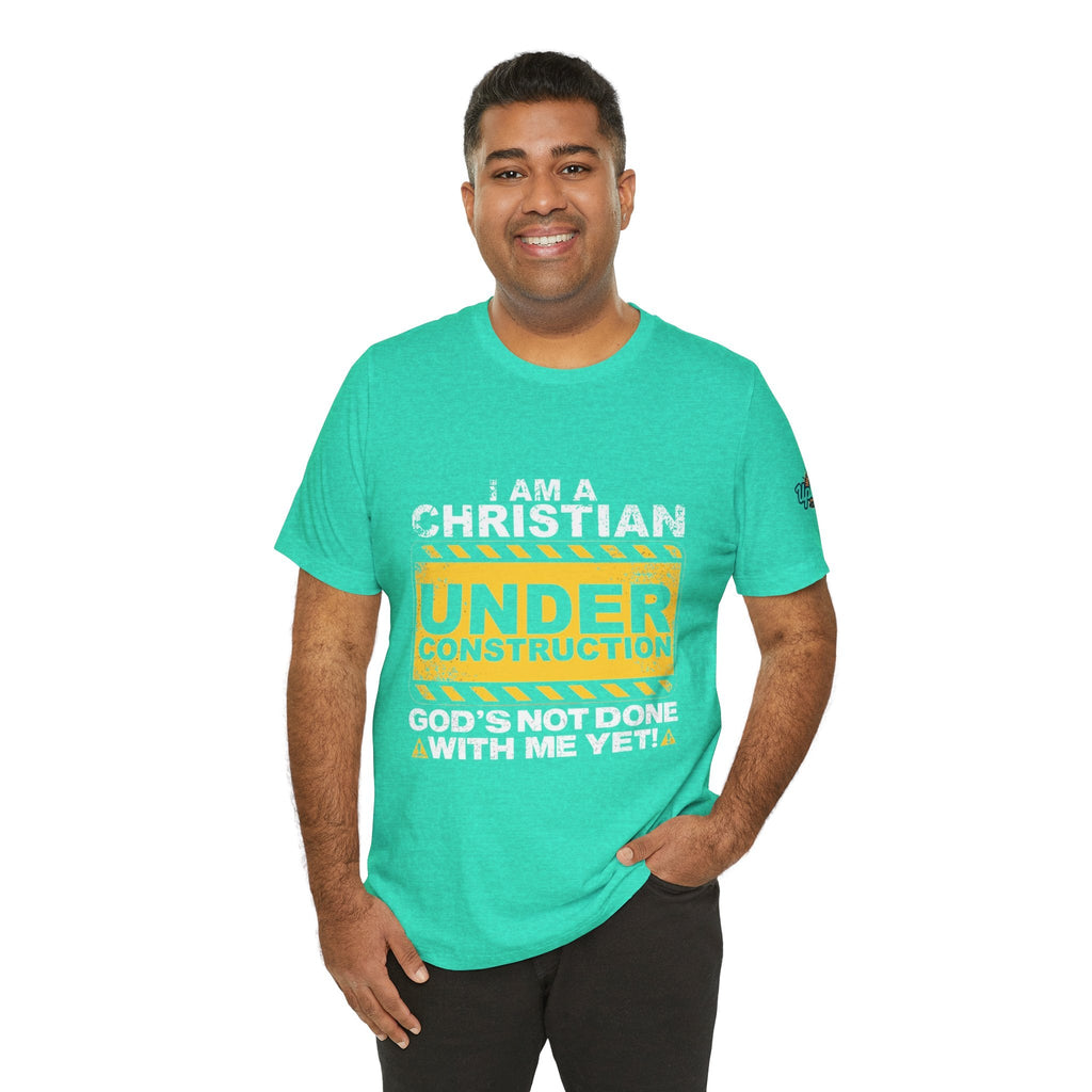Christian Under Construction T-shirt | God Is Not Done With Me Yet T-shirt Printify