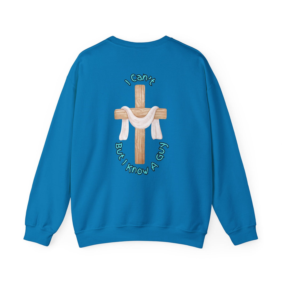 I Can’t, But I Know a Guy Sweatshirt – Jesus Cross Christian Sweatshirt for Cozy Faith Printify