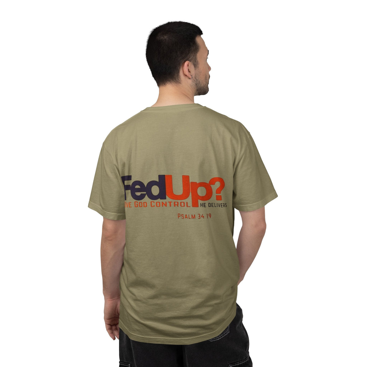 Fed Up? Give God Control, HE Delivers - Funny Christian T-shirt - Faith Parody T-shirt Printify