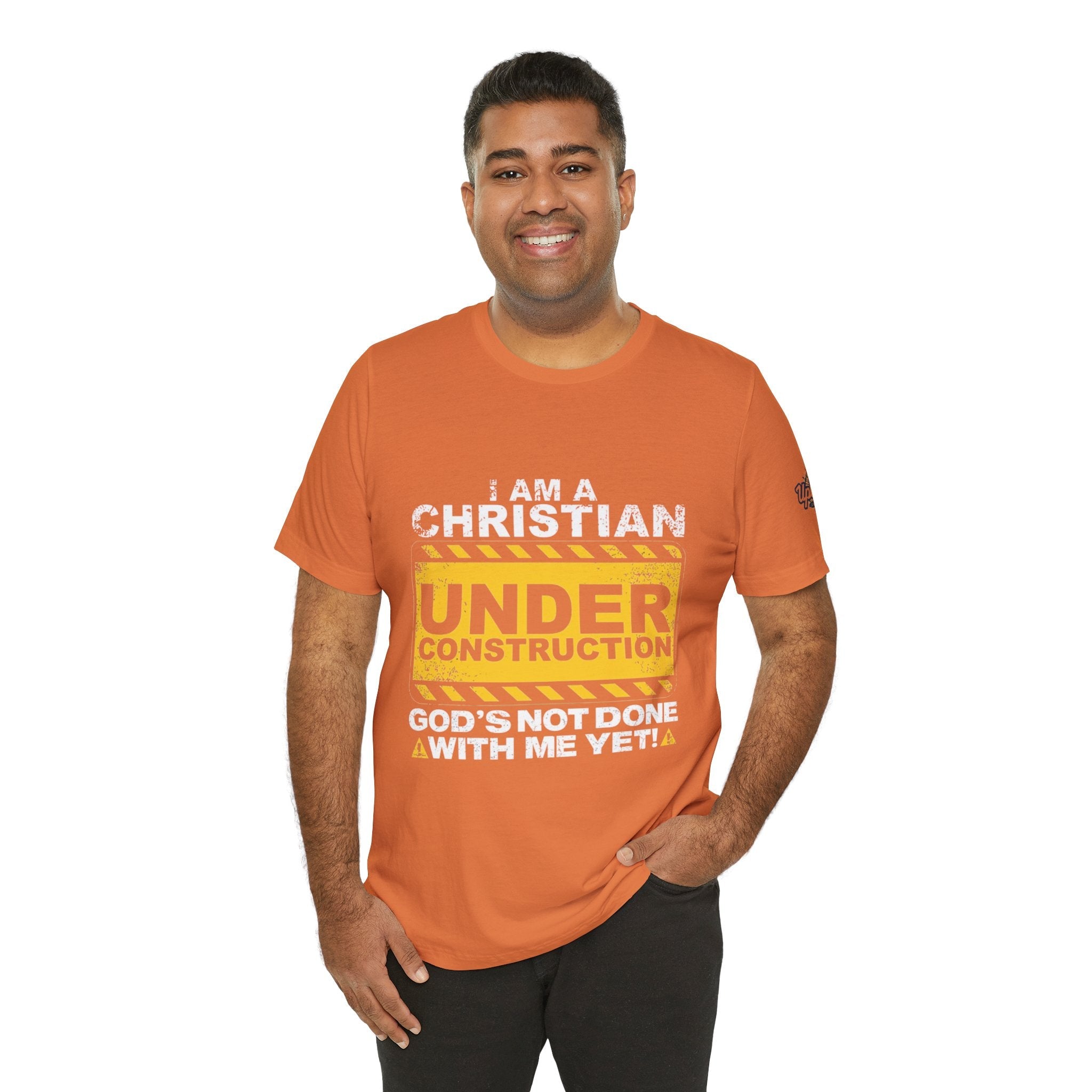 Christian Under Construction T-shirt | God Is Not Done With Me Yet T-shirt Printify