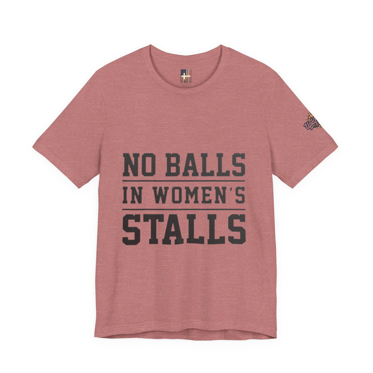 No Balls in Women's Stalls Statement T-Shirt Printify