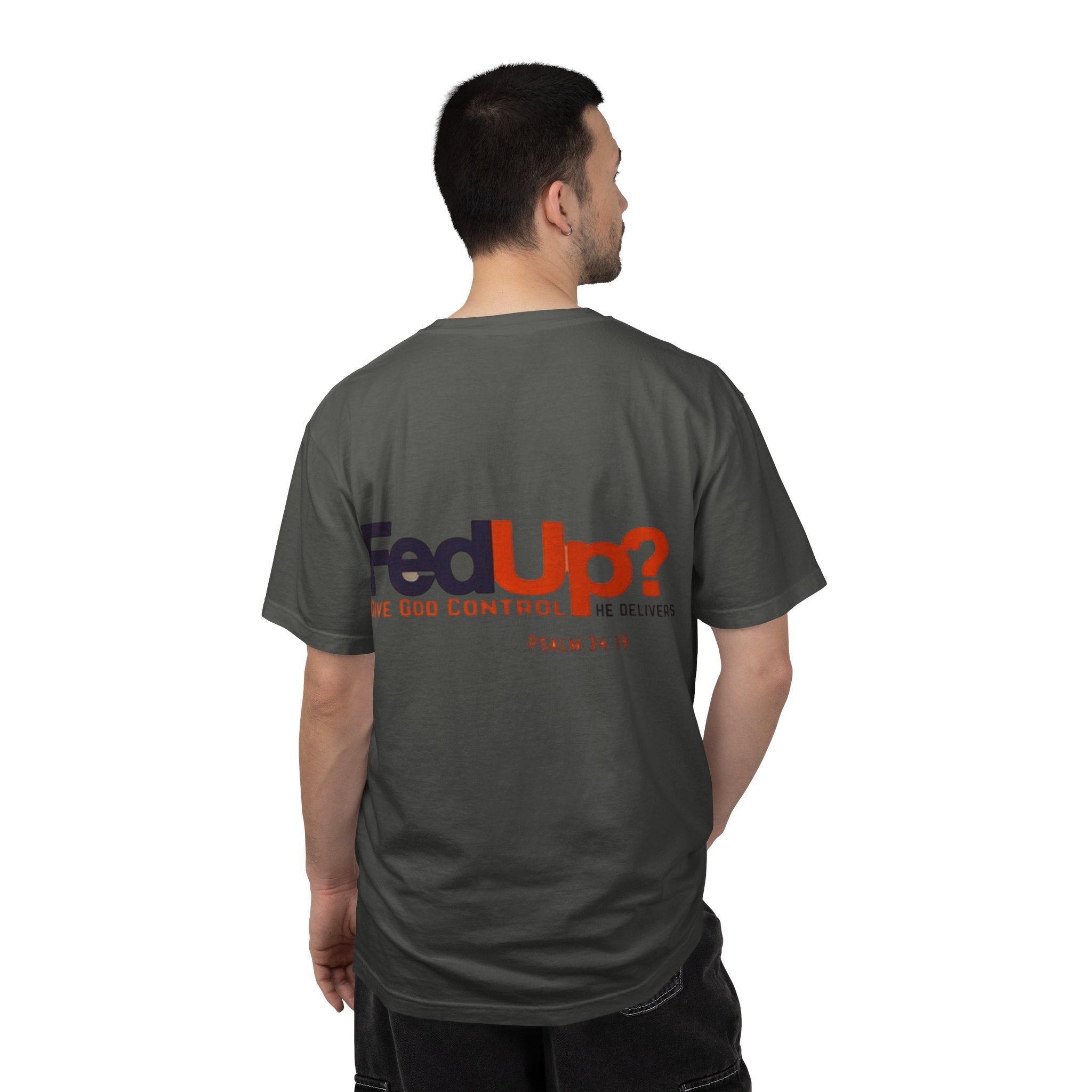 Fed Up? Give God Control, HE Delivers - Funny Christian T-shirt - Faith Parody T-shirt Printify