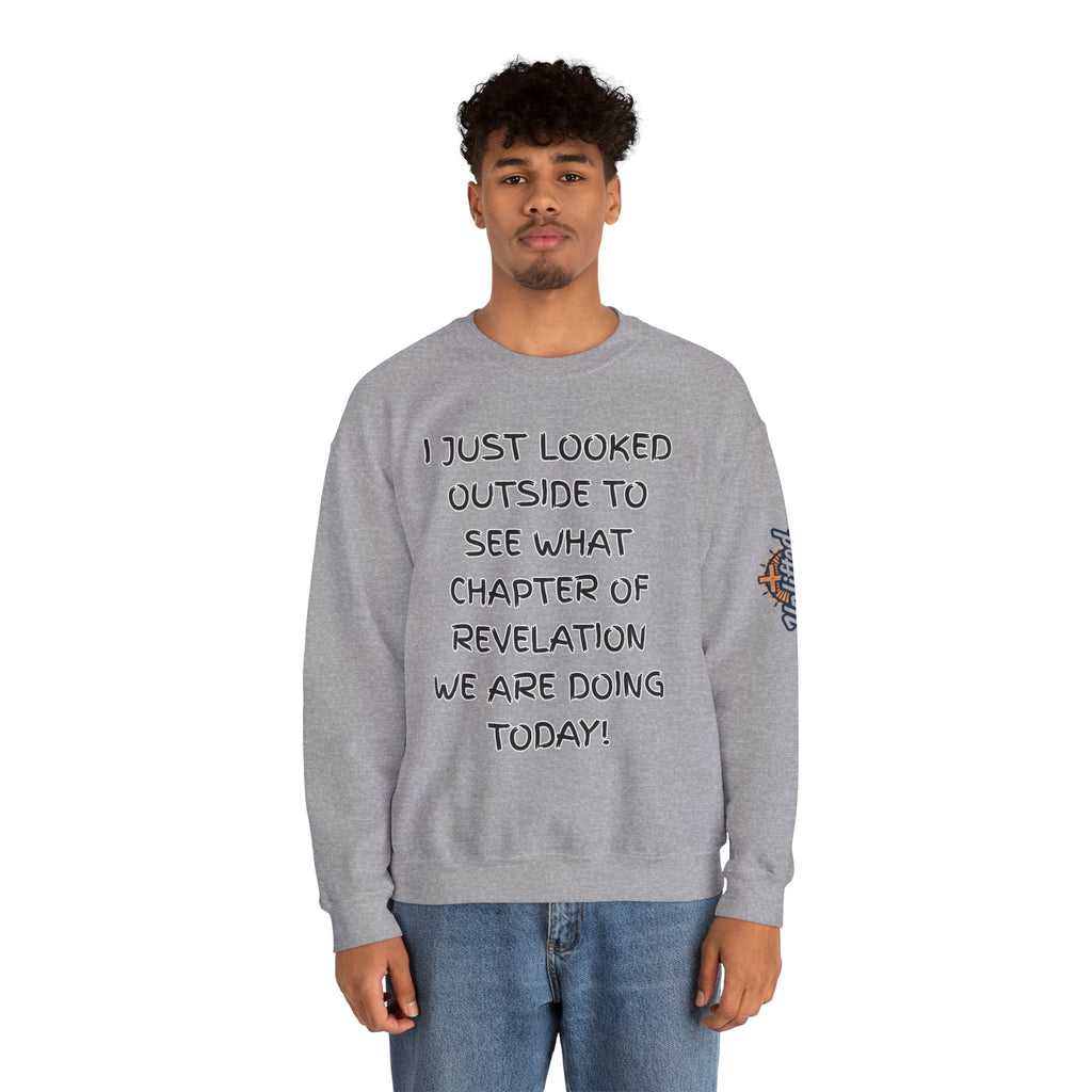 What Chapter of Revelation Sweatshirt – I Looked Outside My Window Christian Sweatshirt for End Times Humor & Faith Printify