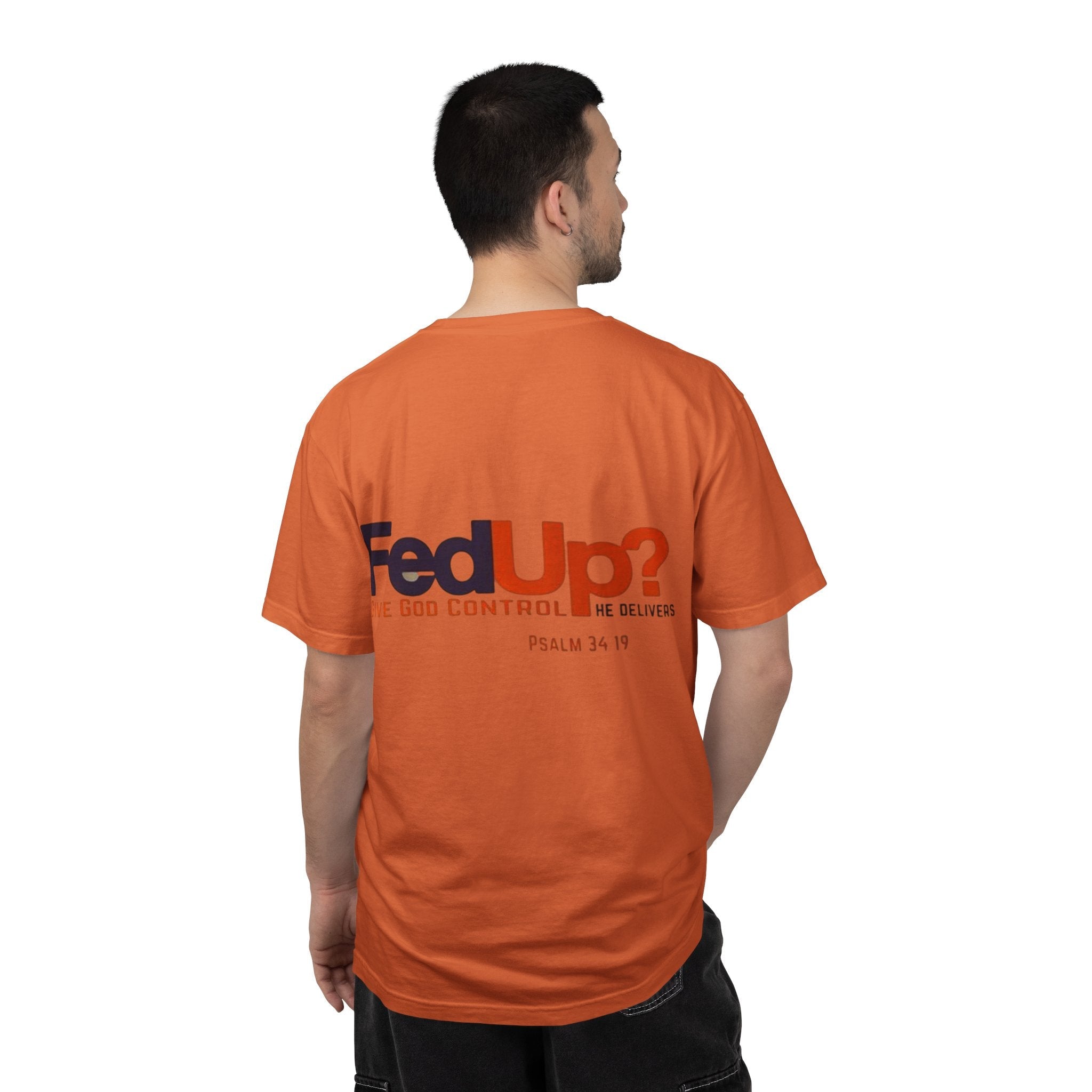 Fed Up? Give God Control, HE Delivers - Funny Christian T-shirt - Faith Parody T-shirt Printify
