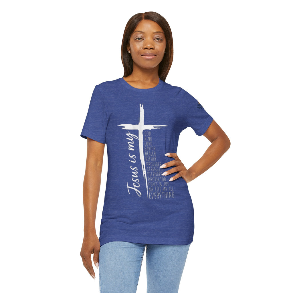 Jesus Is My Everything T-shirt – Cross List God King Lord Savior Christian T-shirt for Total Surrender Faith Printify