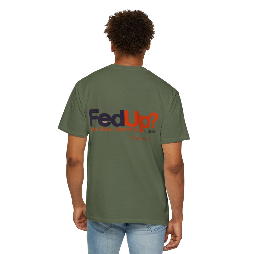 Fed Up? Give God Control, HE Delivers - Funny Christian T-shirt - Faith Parody T-shirt Printify