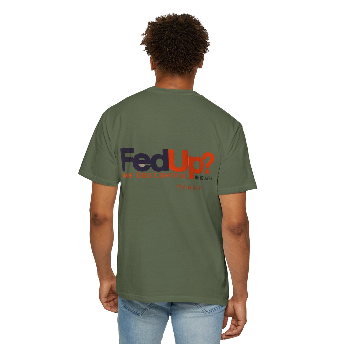 Fed Up? Give God Control, HE Delivers - Funny Christian T-shirt - Faith Parody T-shirt Printify