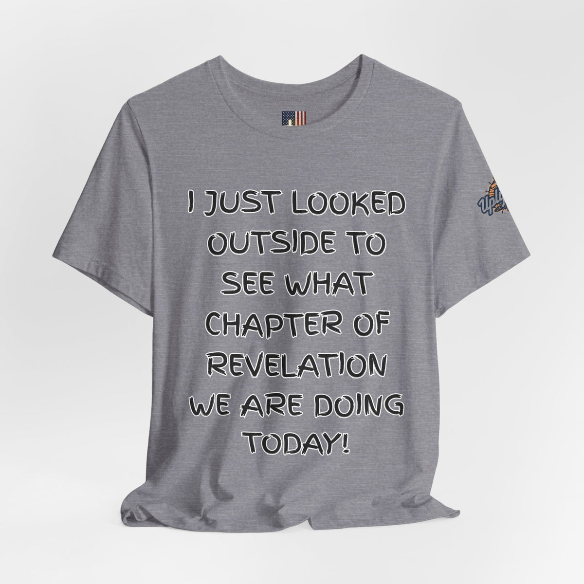 What Chapter of Revelation T-shirt – I Looked Outside My Window Christian T-shirt for End Times Humor & Faith Printify