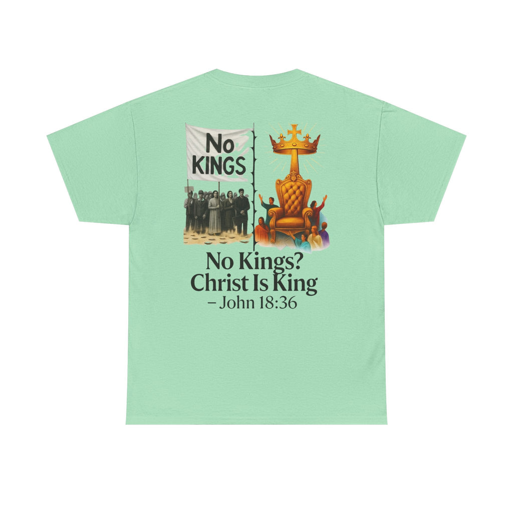 No Kings? Christ is King T-Shirt – Bold Christian Faith Tee for Devoted Believers Printify
