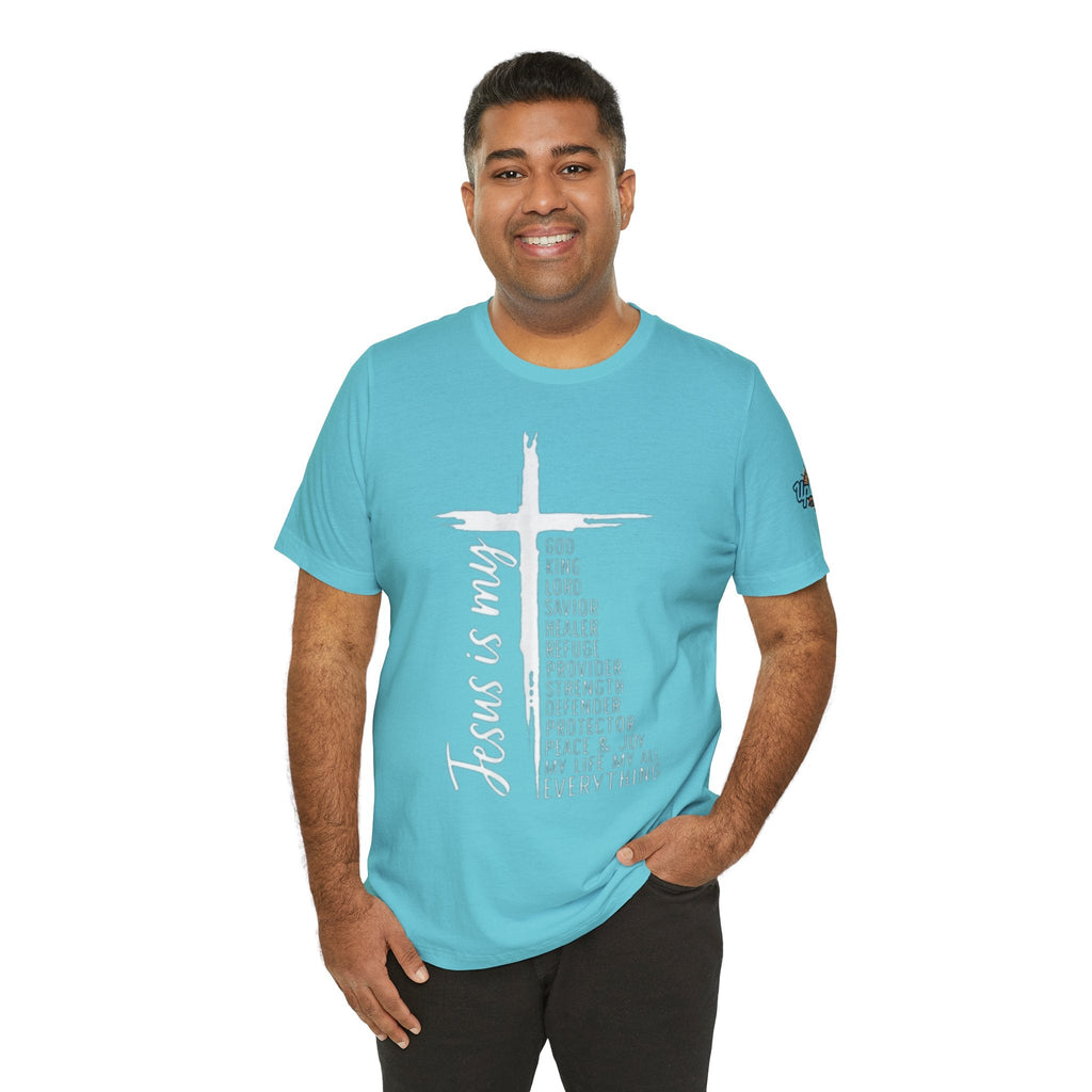 Jesus Is My Everything T-shirt – Cross List God King Lord Savior Christian T-shirt for Total Surrender Faith Printify