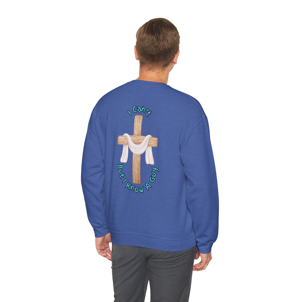 I Can’t, But I Know a Guy Sweatshirt – Jesus Cross Christian Sweatshirt for Cozy Faith Printify
