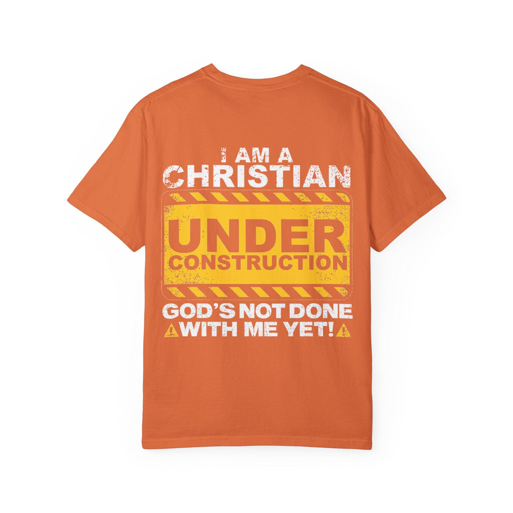 Christian Under Construction T-shirt | God Is Not Done With Me Yet T-shirt Printify