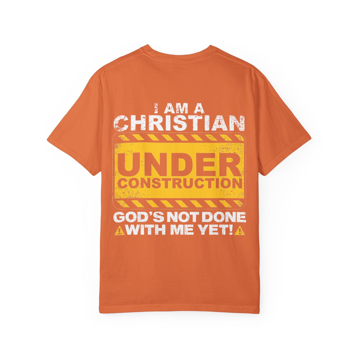 Christian Under Construction T-shirt | God Is Not Done With Me Yet T-shirt Printify
