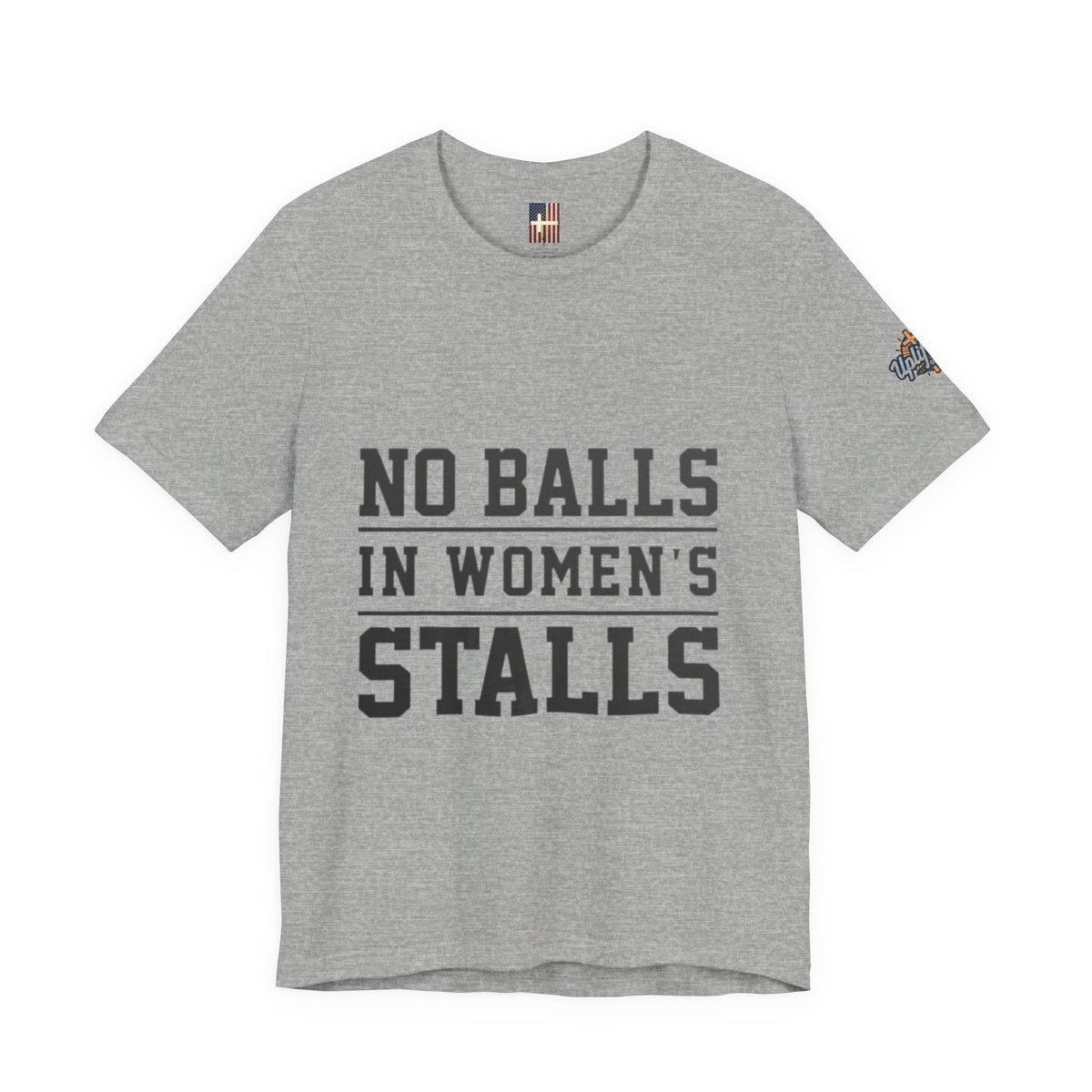 No Balls in Women's Stalls Statement T-Shirt Printify