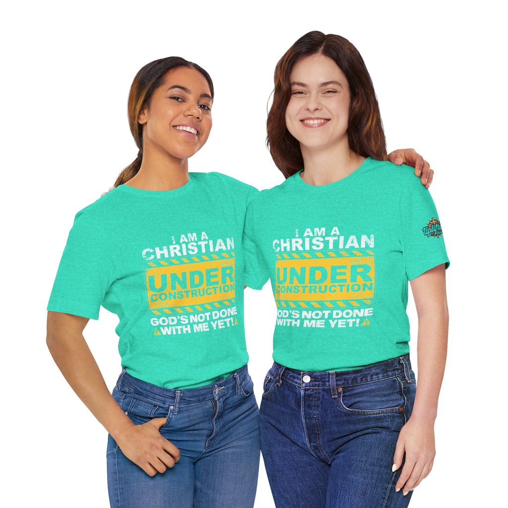 Christian Under Construction T-shirt | God Is Not Done With Me Yet T-shirt Printify