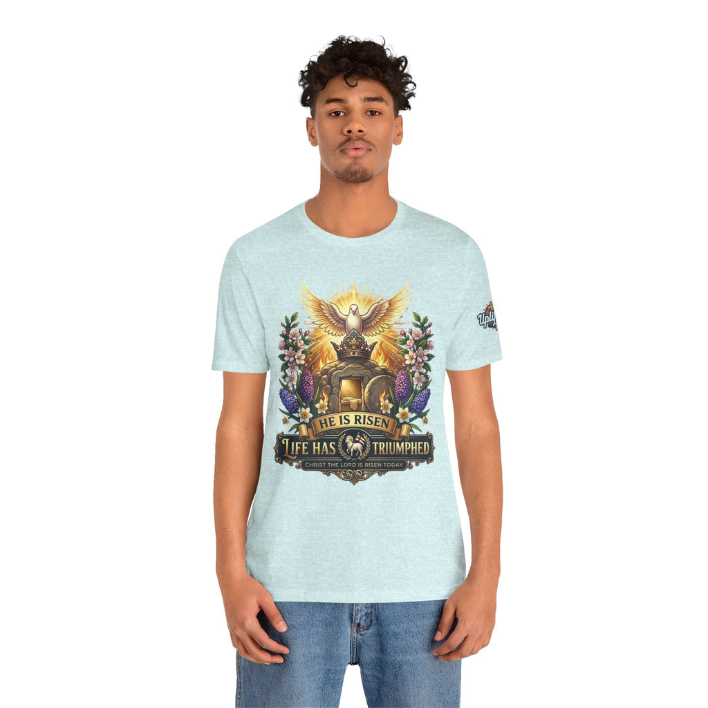 He Is Risen "Life Has Triumphed" T-Shirt — Easter Resurrection Christian Tee Printify