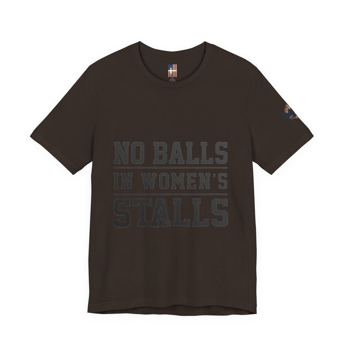 No Balls in Women's Stalls Statement T-Shirt Printify