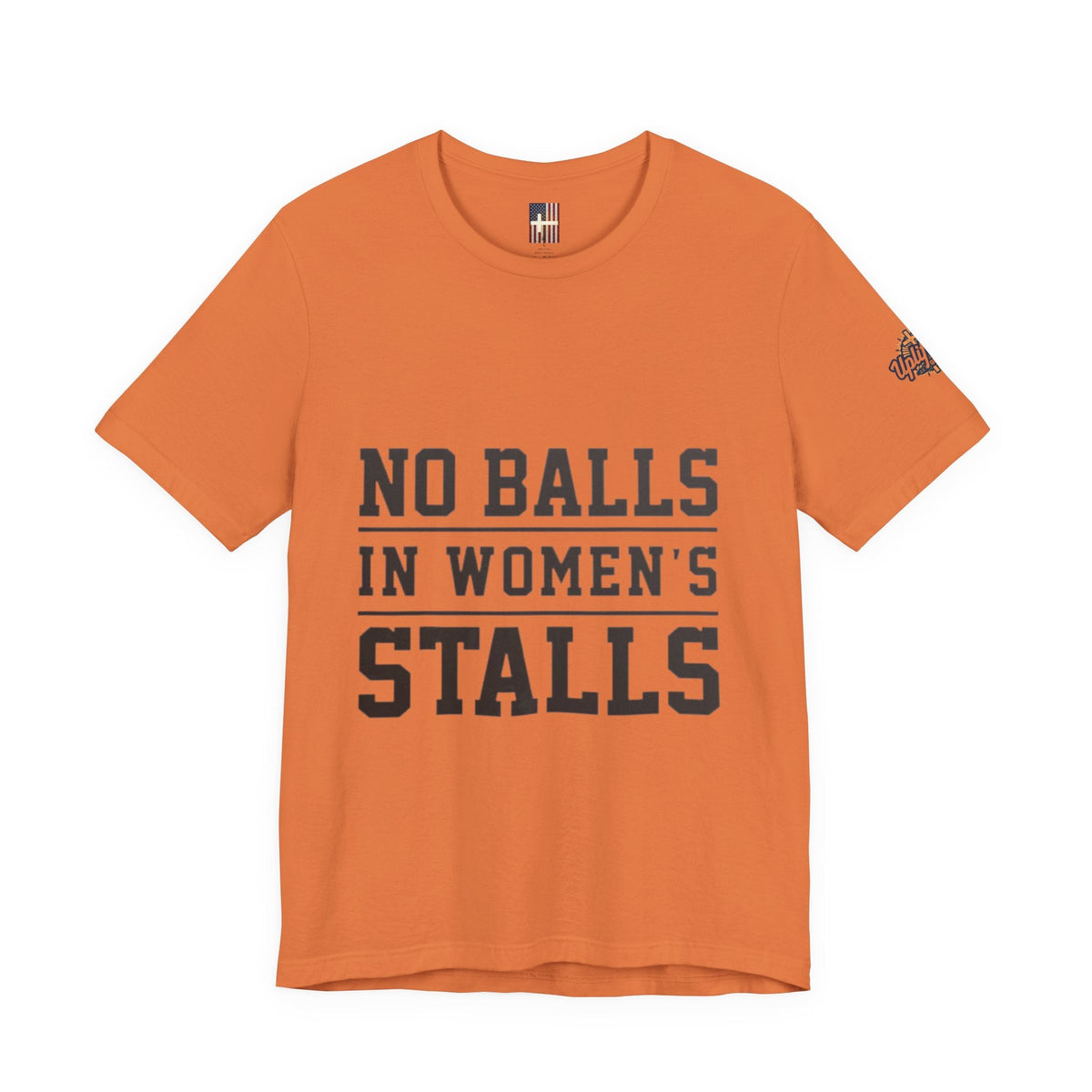 No Balls in Women's Stalls Statement T-Shirt Printify