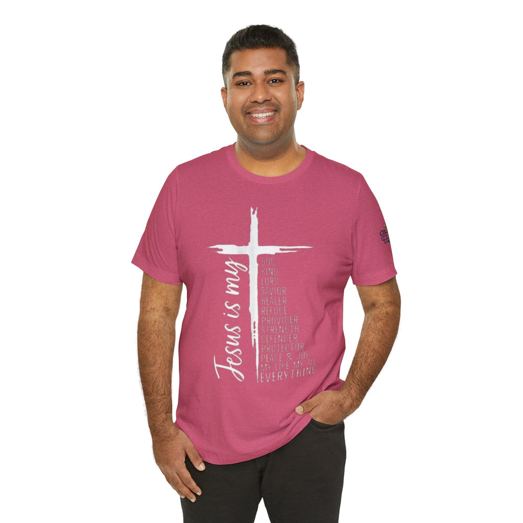 Jesus Is My Everything T-shirt – Cross List God King Lord Savior Christian T-shirt for Total Surrender Faith Printify